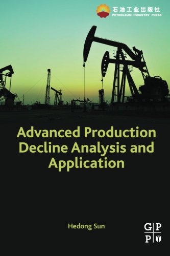 Advanced Production Decline Analysis and Application