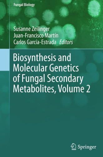 Biosynthesis and Molecular Genetics of Fungal Secondary Metabolites, Volume 2