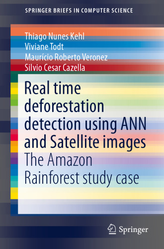 Real time deforestation detection using ANN and Satellite images: The Amazon Rainforest study case