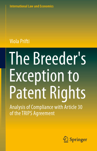 The Breeder's Exception to Patent Rights: Analysis of Compliance with Article 30 of the TRIPS Agreement