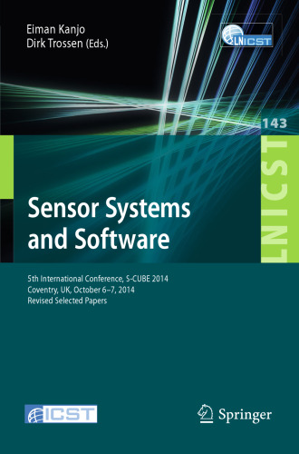 Sensor Systems and Software: 5th International Conference, S-CUBE 2014, Coventry, UK, October 6-7, 2014, Revised Selected Papers