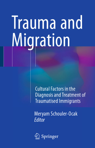 Trauma and Migration: Cultural Factors in the Diagnosis and Treatment of Traumatised Immigrants