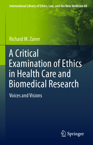 A Critical Examination of Ethics in Health Care and Biomedical Research: Voices and Visions