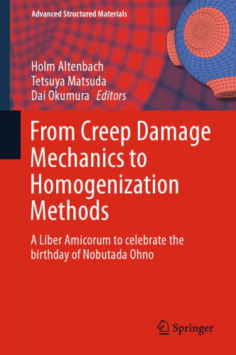 From Creep Damage Mechanics to Homogenization Methods: A Liber Amicorum to celebrate the birthday of Nobutada Ohno