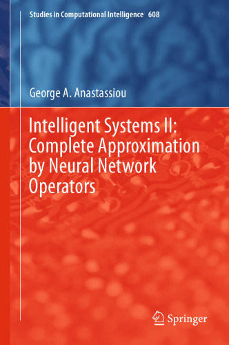 Intelligent Systems II: Complete Approximation by Neural Network Operators