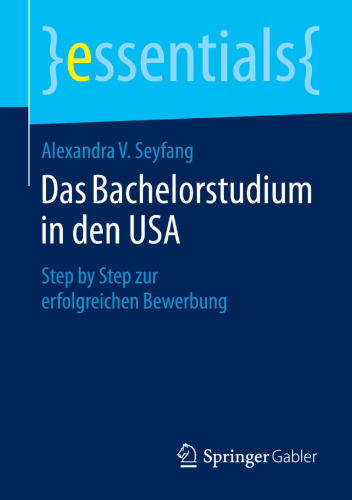 Das Bachelorstudium in den USA: Step by Step zur erfolgreichen Bewerbung