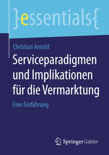 Serviceparadigmen und Implikationen für die Vermarktung: Eine Einführung