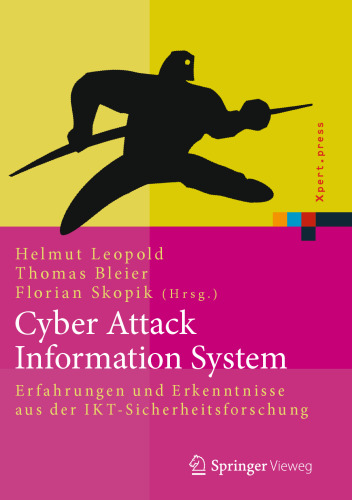 Cyber Attack Information System: Erfahrungen und Erkenntnisse aus der IKT-Sicherheitsforschung