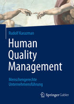 Human Quality Management: Menschengerechte Unternehmensführung