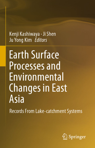 Earth Surface Processes and Environmental Changes in East Asia: Records From Lake-catchment Systems