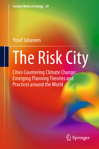 The Risk City: Cities Countering Climate Change: Emerging Planning Theories and Practices around the World