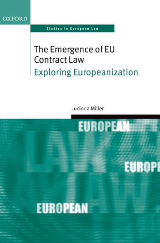 The Emergence of EU Contract Law: Exploring Europeanization