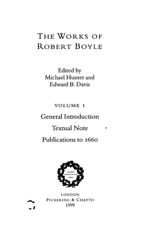 The Works of Robert Boyle, Part I, Volume 1: Publications to 1660