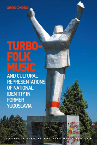 Turbo-folk Music and Cultural Representations of National Identity in Former Yugoslavia