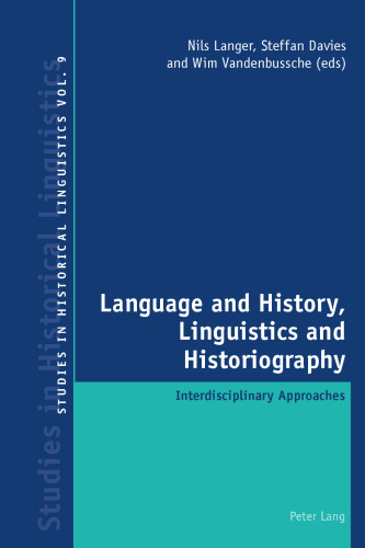 Language and History, Linguistics and Historiography: Interdisciplinary Approaches