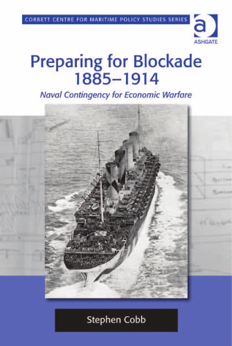 Preparing for Blockade 1885-1914: Naval Contingency for Economic Warfare