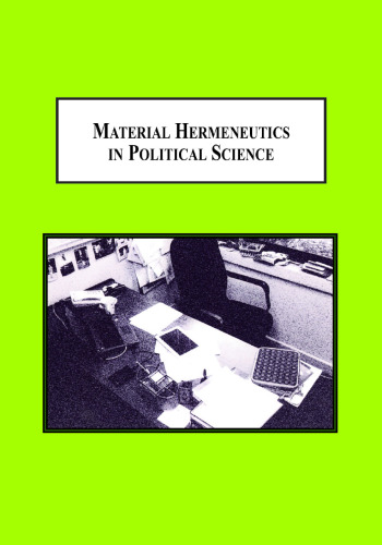 Material Hermeneutics in Political Science: A New Methodology