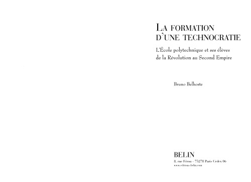 La formation d’une technocratie: L'École Polytechnique et ses élèves de la Révolution au Second Empire