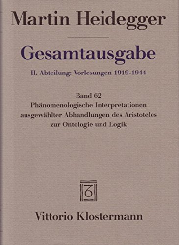 Phänomenologische Interpretationen ausgewählter Abhandlungen des Aristoteles zur Ontologie und Logik