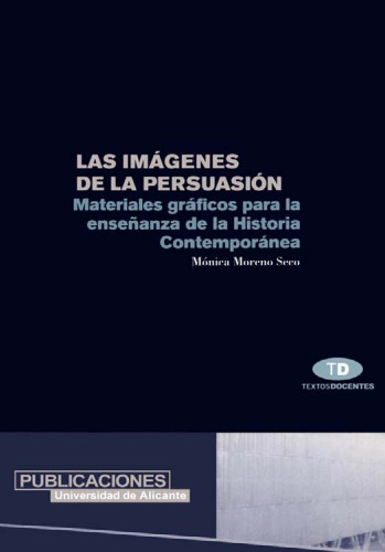 Las imágenes de la persuasión: Materiales gráficos para la enseñanza de la historia contemporánea