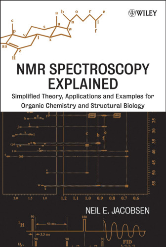 NMR Spectroscopy Explained: Simplified Theory, Applications and Examples for Organic Chemistry and Structural Biology