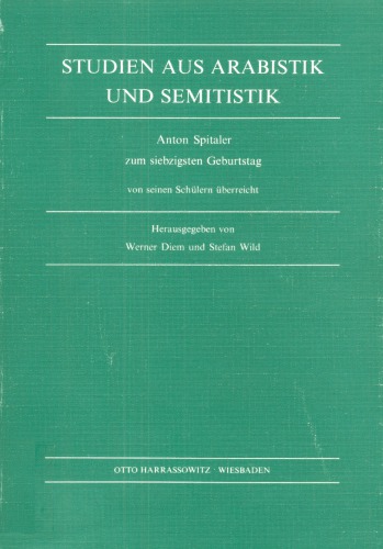 Studien aus der Arabistik und Semitistik: Anton Spitaler zum siebzigsten Geburtstag von seinen Schülern überreicht