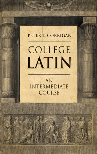 College Latin: An Intermediate Course