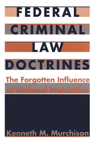 Federal Criminal Law Doctrines: The Forgotten Influence of National Prohibition