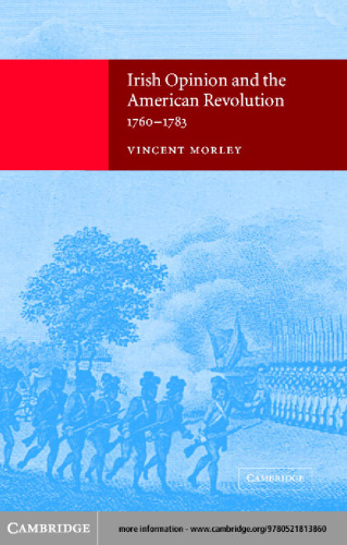 Irish Opinion and the American Revolution, 1760-1783