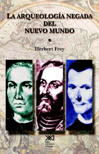 Arqueologia negada del Nuevo Mundo: Europa, América y el surgimiento de la modernidad