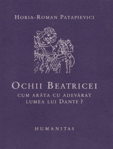 Ochii Beatricei: cum arăta cu adevărat lumea lui Dante?