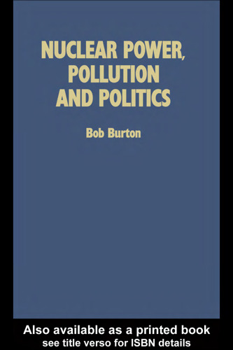 Nuclear Power Pollution and Politics