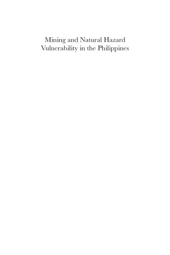 Mining and Natural Hazard Vulnerability in the Philippines : Digging to Development or Digging to Disaster?