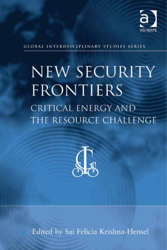 New Security Frontiers: Critical Energy and the Resource Challenge