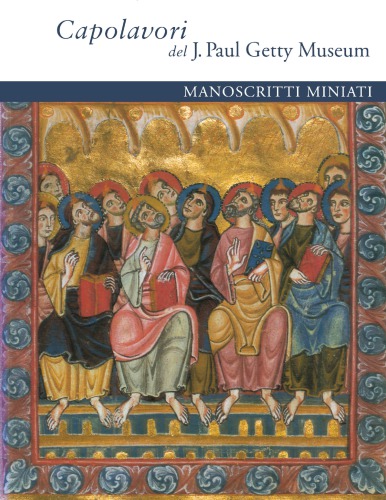 Capolavori del J. Paul Getty Museum. Manoscritti miniati