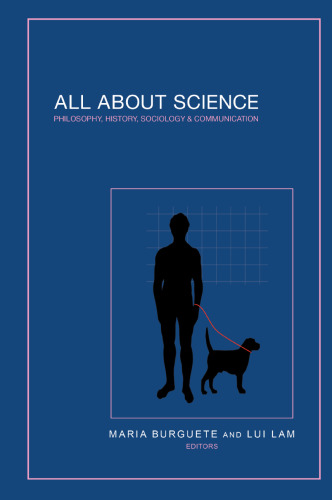 All About Science: Philosophy, History, Sociology and Communication