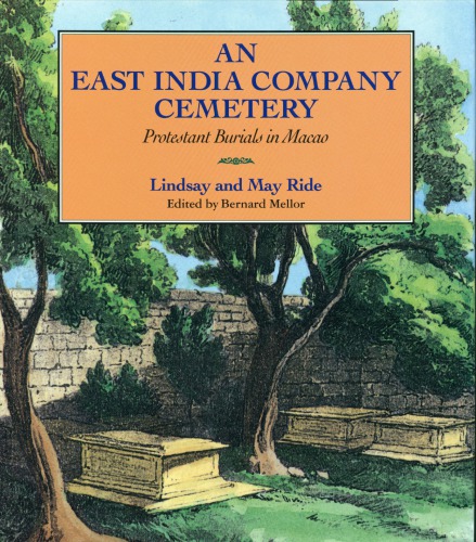 An East India Company Cemetery: Protestant Burials in Macao