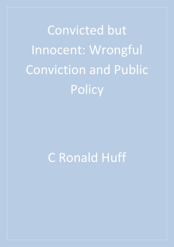 Convicted But Innocent: Wrongful Conviction and Public Policy