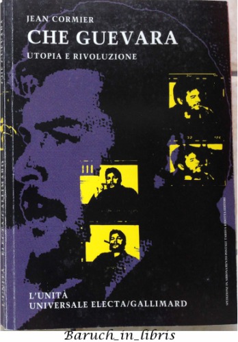 Che Guevara. Utopia e rivoluzione