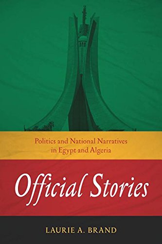 Official Stories: Politics and National Narratives in Egypt and Algeria