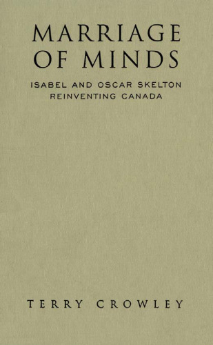 Marriage of Minds: Isabel and Oscar Skelton Reinventing Canada