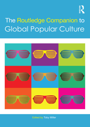 The Routledge Companion to Global Popular Culture