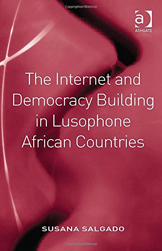 The Internet and Democracy Building in Lusophone African Countries