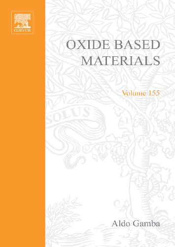 Oxide Based Materials, Vol. 155: New Sources, Novel Phases, New Applications