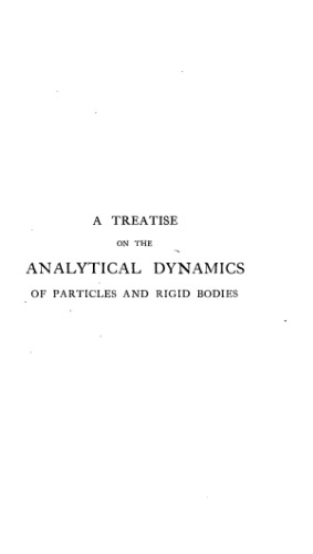 Treatise on analytical dynamics of particles and rigid bodies