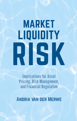 Market Liquidity Risk: Implications for Asset Pricing, Risk Management, and Financial Regulation