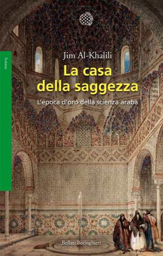 La casa della saggezza. L'epoca d'oro della scienza araba