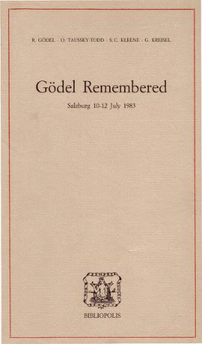 Gödel Remembered. Gödel Symposium in Salzburg, 10-12 July 1983