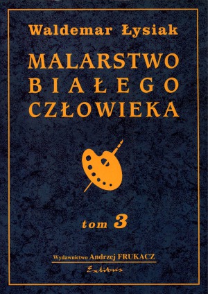 Malarstwo Białego Człowieka. Tom 3