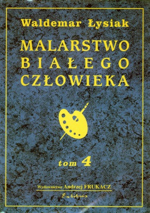 Malarstwo Białego Człowieka. Tom 4